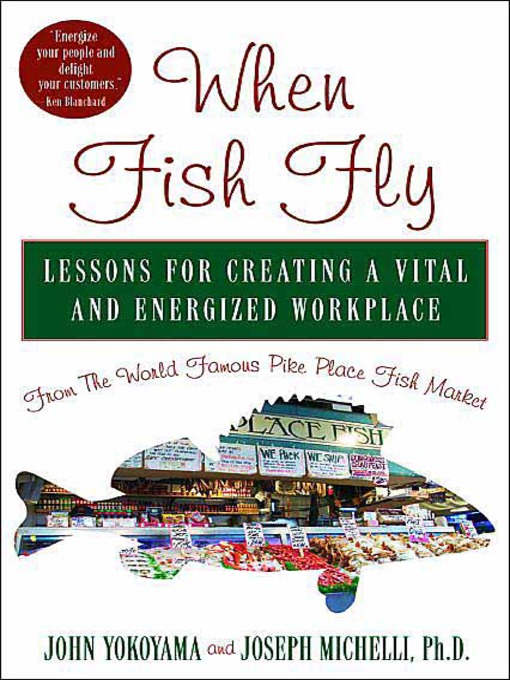 Title details for When Fish Fly by Joseph Michelli - Available